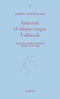 amistad, el ultimo toque lubitsch-samson raphaelson-9788461614950 amistad, el ultimo toque lubitsch-samson raphaelson-9788461614950