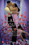 tan veloz como el deseo-laura esquivel-9788466327350 tan veloz como el deseo-laura esquivel-9788466327350
