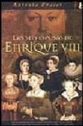 las seis esposas de enrique viii-antonia fraser-9788466632850 las seis esposas de enrique viii-antonia fraser-9788466632850