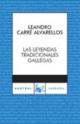 leyendas tradicionales gallegas-leandro carre alvarellos-9788467024050 leyendas tradicionales gallegas-leandro carre alvarellos-9788467024050