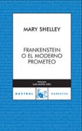 frankestein o el moderno prometeo-mary w. shelley-9788467028850 frankestein o el moderno prometeo-mary w. shelley-9788467028850