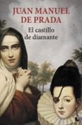 el castillo de diamante-juan manuel de prada-9788467049350 el castillo de diamante-juan manuel de prada-9788467049350