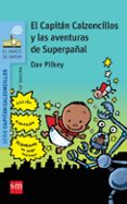 7 el capitan calzoncillos y las aventuras de superpañal-dav pilkey-9788467579550 7 el capitan calzoncillos y las aventuras de superpañal-dav pilkey-9788467579550