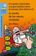 8 el capitan calzoncillos y la gran batalla contra el mocoso chico bionico (i): la noche de los mocos vivientes-dav pilkey-9788467585650 8 el capitan calzoncillos y la gran batalla contra el mocoso chico bionico (i): la noche de los mocos vivientes-dav pilkey-9788467585650