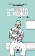 con tinta de medico. diario de un medico de urgencias adicto a la noche-j.m. salas-9788468520650 con tinta de medico. diario de un medico de urgencias adicto a la noche-j.m. salas-9788468520650