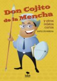 Ebooks gratis descargar formato txt DON COJITO DE LA MENCHA Y OTROS RELATOS CORTOS de NAPOLEÓN MARIONA