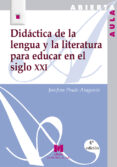 didactica de la lengua y la literatura para educar en el siglo xx i-josefina prado aragones-9788471337450 didactica de la lengua y la literatura para educar en el siglo xx i-josefina prado aragones-9788471337450