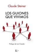 los guiones que vivimos: analisis transaccional de los guiones de vida-claude steiner-9788472452350 los guiones que vivimos: analisis transaccional de los guiones de vida-claude steiner-9788472452350
