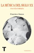 la musica del siglo xx-francisco ramos-9788475069050 la musica del siglo xx-francisco ramos-9788475069050