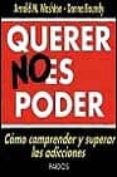 querer no es poder como comprender y superar las adicciones-arnold m. washton-donna boundy-9788475096650 querer no es poder como comprender y superar las adicciones-arnold m. washton-donna boundy-9788475096650