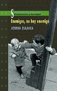 enemigos, no hay enemigo: polemicas, imposturas, confesiones post -eta-joseba zulaika-9788475688350 enemigos, no hay enemigo: polemicas, imposturas, confesiones post -eta-joseba zulaika-9788475688350