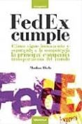 fedex cumple: como sigue innovando y superando a la competencia l a principal compañia transportadora del mundo-madan birla-9788475774350 fedex cumple: como sigue innovando y superando a la competencia l a principal compañia transportadora del mundo-madan birla-9788475774350