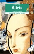 alicia, de lewis carroll-pasqual alapont-josep antoni fluixa-9788476603550 alicia, de lewis carroll-pasqual alapont-josep antoni fluixa-9788476603550