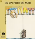 en un port de mar-gabriel janer manila-9788476605950 en un port de mar-gabriel janer manila-9788476605950