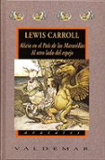 alicia en el pais de las maravillas. al otro lado del espejo-lewis carroll-9788477022350 alicia en el pais de las maravillas. al otro lado del espejo-lewis carroll-9788477022350