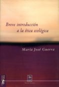 breve introduccion a la etica ecologica-maria jose guerra palermo-9788477747550 breve introduccion a la etica ecologica-maria jose guerra palermo-9788477747550