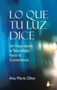 lo que tu luz dice (ebook)-ana maria oliva-9788478087150 lo que tu luz dice (ebook)-ana maria oliva-9788478087150