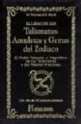 el libro de los talismanes, amuletos y gemas del zodiaco: el pode r psiquico y magnetico de los talismanes y las piedras preciosas-w. thomas-k. pavitt-9788479103750 el libro de los talismanes, amuletos y gemas del zodiaco: el pode r psiquico y magnetico de los talismanes y las piedras preciosas-w. thomas-k. pavitt-9788479103750