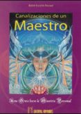canalizaciones de un maestro: una guia hacia la maestria personal-ruben escartin pascual-9788479104450 canalizaciones de un maestro: una guia hacia la maestria personal-ruben escartin pascual-9788479104450