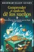 comprender el significado de los sueños: como interpretar los men sajes que nos llegan cuando soñamos-rosemary ellen guiley-9788479534950 comprender el significado de los sueños: como interpretar los men sajes que nos llegan cuando soñamos-rosemary ellen guiley-9788479534950