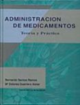 administracion de medicamentos teoria y practica-b. santos ramos-m. d. guerrero aznar-9788479781750 administracion de medicamentos teoria y practica-b. santos ramos-m. d. guerrero aznar-9788479781750