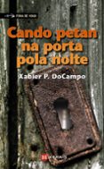 cando petan na porta pola noite-xabier puente docampo-9788483025550 cando petan na porta pola noite-xabier puente docampo-9788483025550