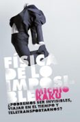 la fisica de lo imposible-michio kaku-9788483068250 la fisica de lo imposible-michio kaku-9788483068250