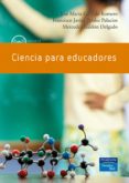 ciencia para educadores-francisco javier perales palacios-jose maria garrido-mercedes galdon delgado-9788483224250 ciencia para educadores-francisco javier perales palacios-jose maria garrido-mercedes galdon delgado-9788483224250