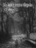 mis luces y sombras alargadas (ebook)-elisa espejo zurita-9788483261750 mis luces y sombras alargadas (ebook)-elisa espejo zurita-9788483261750