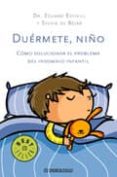 duermete, niño: como solucionar el problema del insomnio infantil-eduard estivill-sylvia de bejar-9788483469750 duermete, niño: como solucionar el problema del insomnio infantil-eduard estivill-sylvia de bejar-9788483469750