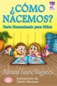 ¿como nacemos?-adriana tanesse nogueira-9788483528150 ¿como nacemos?-adriana tanesse nogueira-9788483528150