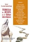 teresa de jesus en el dialogo interreligioso-francisco javier sancho fermin-9788483538050 teresa de jesus en el dialogo interreligioso-francisco javier sancho fermin-9788483538050