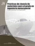 practicas de ciencia de materiales para el grado en ingenieria ae roespacial-mª dolores salvador moya-9788483636350 practicas de ciencia de materiales para el grado en ingenieria ae roespacial-mª dolores salvador moya-9788483636350