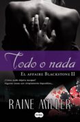 todo o nada (el affaire blackstone 2) (ebook)-raine miller-9788483651650 todo o nada (el affaire blackstone 2) (ebook)-raine miller-9788483651650
