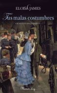 tus malas costumbres (cuarteto duquesas iv)-eloisa james-9788483652350 tus malas costumbres (cuarteto duquesas iv)-eloisa james-9788483652350
