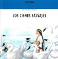 los cisnes salvajes: clasicos 1-9788484120650 los cisnes salvajes: clasicos 1-9788484120650
