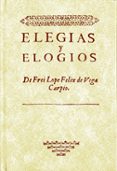 elegias y elogios cortesanos-felix lope de vega y carpio-9788484277750 elegias y elogios cortesanos-felix lope de vega y carpio-9788484277750