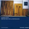 alvar allto proyectando con la naturaleza-jose maria jove sandoval-9788484482550 alvar allto proyectando con la naturaleza-jose maria jove sandoval-9788484482550