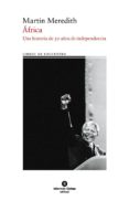 africa: una historia de 50 años de independencia-martin meredith-9788484525950 africa: una historia de 50 años de independencia-martin meredith-9788484525950