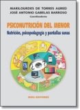 psiconutricion del menor: nutricion, psicopedagogia y pantallas s anas-marilourdes de torres aured-jose antonio gabelas barroso-9788484653950 psiconutricion del menor: nutricion, psicopedagogia y pantallas s anas-marilourdes de torres aured-jose antonio gabelas barroso-9788484653950