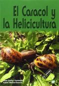 el caracol y la helicicultura (2ª ed.)-jose luis fuentes yagüe-juan carlos fontanillas-9788484761150 el caracol y la helicicultura (2ª ed.)-jose luis fuentes yagüe-juan carlos fontanillas-9788484761150