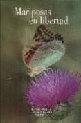 mariposas en libertad-juan ramon cordoba leon-jose manuel sesma moranas-gabino martin toral-9788484762850 mariposas en libertad-juan ramon cordoba leon-jose manuel sesma moranas-gabino martin toral-9788484762850