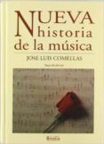nueva historia de la musica-jose luis comellas garcia llera-9788487155550 nueva historia de la musica-jose luis comellas garcia llera-9788487155550