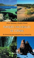 parques nacionales de españa: 26 itinerarios para descubrirlos y conocerlos-oriol alamany-9788487334450 parques nacionales de españa: 26 itinerarios para descubrirlos y conocerlos-oriol alamany-9788487334450