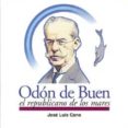 odón de buen, el republicano de los mares-jose luis cano-9788488920850 odón de buen, el republicano de los mares-jose luis cano-9788488920850