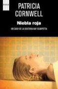 niebla roja (serie kay scarpetta 19) (premio internancional de no vela negra 2011)-patricia cornwell-9788490061350 niebla roja (serie kay scarpetta 19) (premio internancional de no vela negra 2011)-patricia cornwell-9788490061350