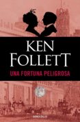 una fortuna peligrosa (ebook)-ken follett-9788490329450 una fortuna peligrosa (ebook)-ken follett-9788490329450