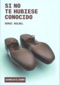 si no te hubiese conocido-sergi belbel-9788490413050 si no te hubiese conocido-sergi belbel-9788490413050