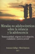 miradas no adultocéntricas sobre la infancia y la adolescencia-9788490453650 miradas no adultocéntricas sobre la infancia y la adolescencia-9788490453650