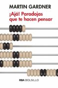 ¡aja! paradojas que te hacen pensar-9788490569450 ¡aja! paradojas que te hacen pensar-9788490569450